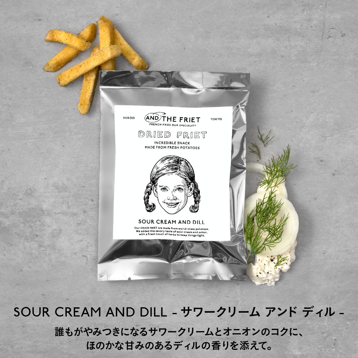 AND THE FRIET SOUR CREAM AND DILL